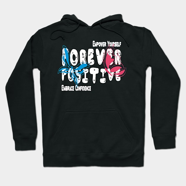 forever positive Fluttering Joy The Power of Positivity Hoodie by Mirak-store 